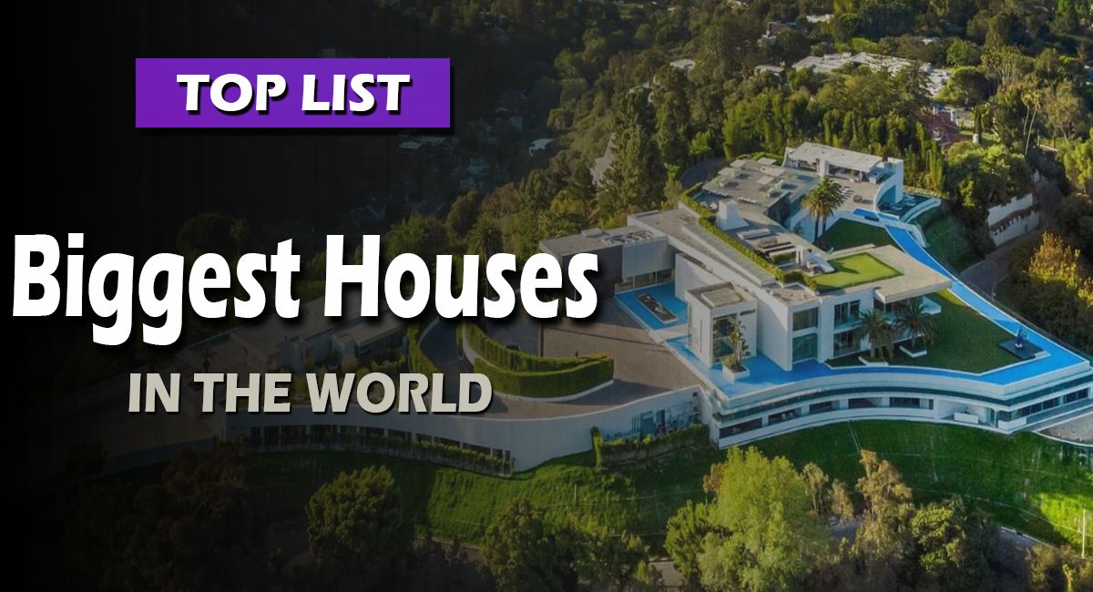 biggest houses in the world